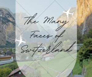 The Many Faces of Switzerland