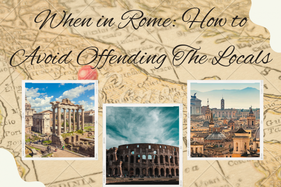When in Rome: How to Avoid Offending The Locals